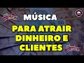 Música. Frequência Poderosa, PARA ATRAIR CLIENTES E DINHEIRO. Com Ondas Alfa. 06 HORAS