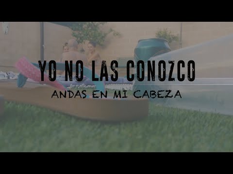 Yo No Las Conozco - Andas en mi cabeza {Cover}