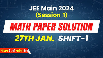 JEE Main 2024, First Attempt Video Solution Math 27th Jan (Morning Shift) | Motion JEE #jee2024