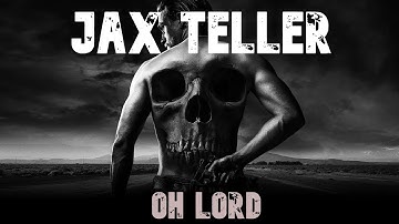 Jax Teller - Oh Lord