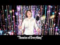 Theories of Everything [Music Video]