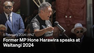 Former MP Hone Harawira speaks at Waitangi 2024 | 5 February 2024 | RNZ
