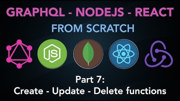 Graphql - Nodejs - React from scratch | Part 7: Create - Update - Delete functions