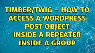 Timber/Twig - how to access a Wordpress Post Object inside a Repeater inside a Group