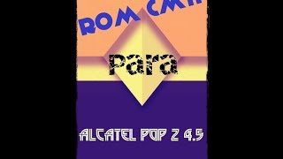 Rom cm11 alto45 para alcatel pop 2