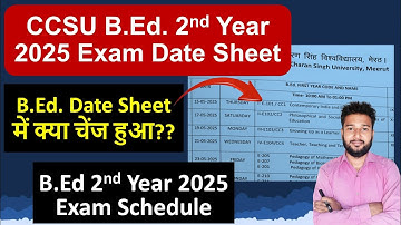 ccsu B.ed 2nd year 2025 date sheet exam schedule exam date latest news information B.ed exam scheme