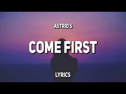 Astrid S - Come First (Lyrics)