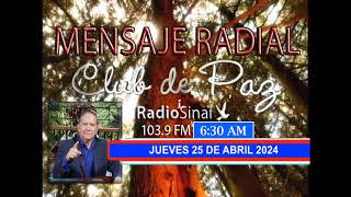 Mensaje Radial El Club De Paz Jueves 25 de Abril 2024