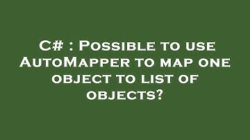 C# : Possible to use AutoMapper to map one object to list of objects?