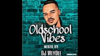 Dj WeyDee - Oldschool Vibes (MARCH 2022)