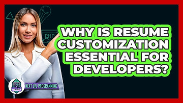 Why Is Resume Customization Essential For Developers? - Next LVL Programming