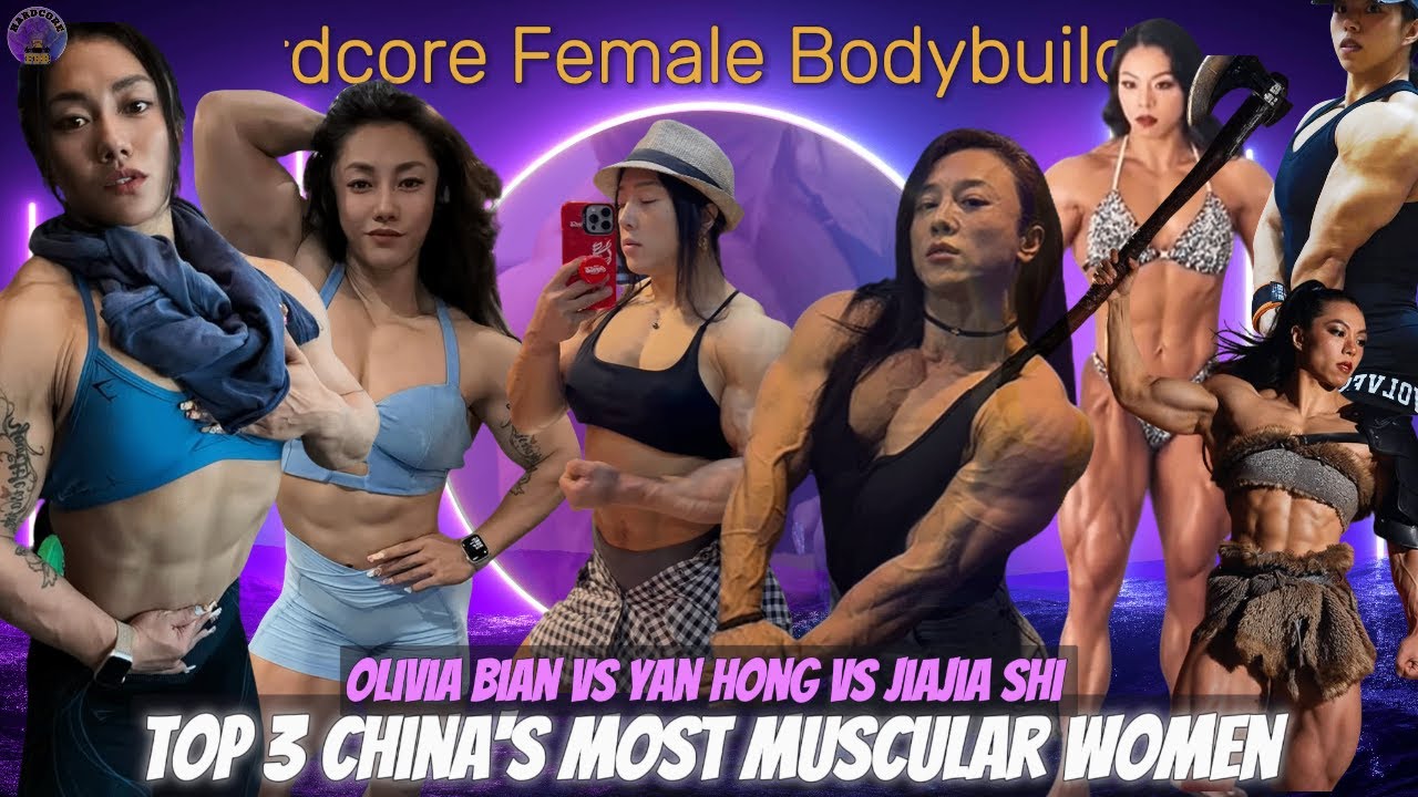 China's Most Muscular Women: Olivia Bian Vs Yan Hong Vs Jiajia Shi