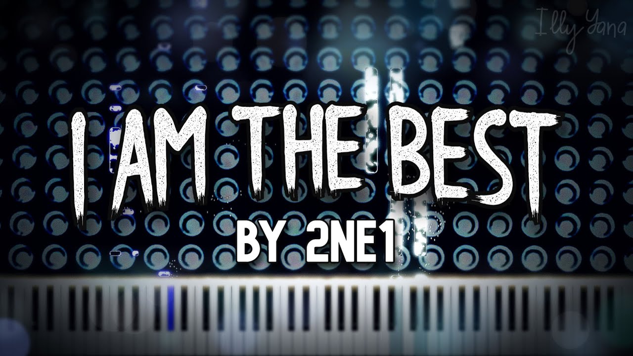 2NE1 - I AM THE BEST (내가 제일 잘 나가) | FULL Kpop Piano Tutorial / Piano Cover