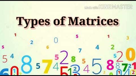 Types of Matreces