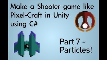Make a game like PixelCraft Spaceshooter Using Unity and C# - Part 7: Particles!