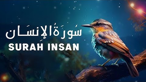 Surat Al-Insan (The Man)  - Emotional - سورة الإنسان