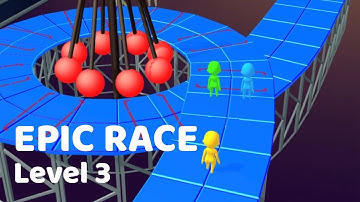 Epic Race 3D - Gameplay All Levels Walkthrough Games Android Ios Games Level 3