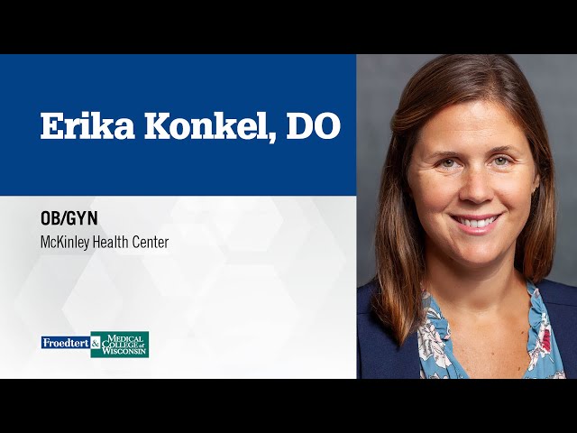 Watch Dr. Erika Konkel, obstetrician/gynecologist on YouTube.