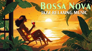 Bossa Nova Drink ~ Beautiful Bossa Nova Jazz For a Relaxed May Day ~ Jazz Piano Relaxing