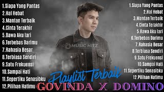 Govinda - Siapa Yang Pantas Full Album || Domino Full Album || Lagu Pop Indo Full Album