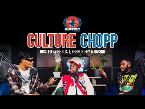 Culture Chopps With Bhuda T, Rashid Kay &Amp; French Fry - Episode 2
