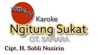Ngitung Sukat Karoke, Lagu Daerah Ogan Ilir. Cipt. H. Sabli Nazirin (Tg.Pinang)