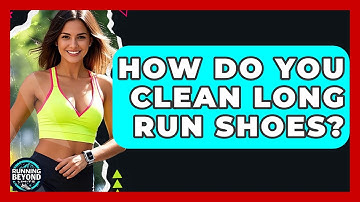How Do You Clean Long Run Shoes? - Running Beyond Limits