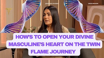 Twin Flame Union: Unlocking the Heart of your Divine Masculine