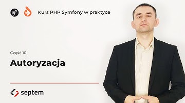 Kurs PHP Symfony w praktyce cz10 - Autoryzacja, Rejestracja, Logowanie