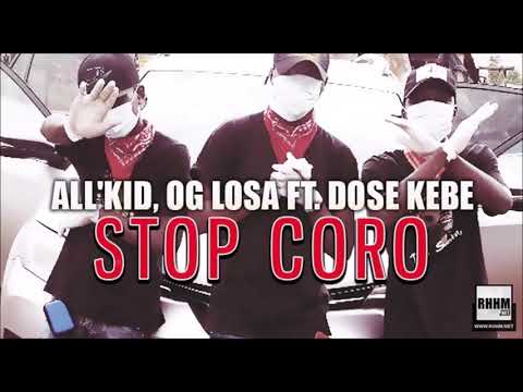 ALL'KID, OG LOSA Ft. DOSE KEBE - STOP CORO (2020)