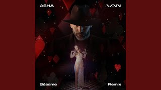 Bésame (Remix) - VAN, Asha