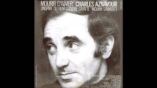 Video thumbnail of "Charles Aznavour - Mourir d'aimer"