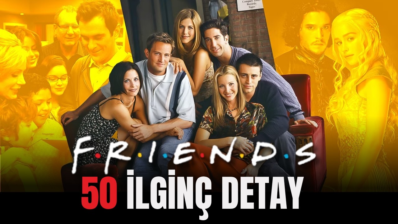 FRIENDS Dizisine Dair 50 İlginç Detay
