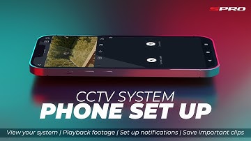 SPRO CCTV - Your Guide to connect CCTV Camera to Mobile Phone - System App Setup and Control