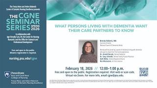 CGNE Seminar Feb 18 2026: What Persons Living with Dementia Want Their Care Partners to Know