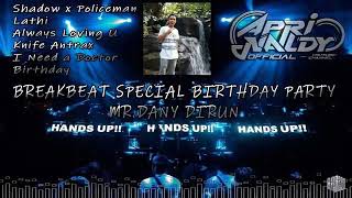 BREAKBEAT SPECIAL BIRTHDAY PARTY MR DANY DIRUN