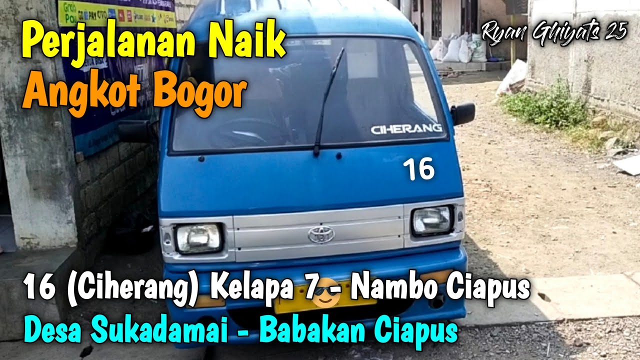 Trip Angkot 16 (Ciherang) Kelapa 7 - Nambo Ciapus (Desa Sukadamai - Babakan Ciapus)