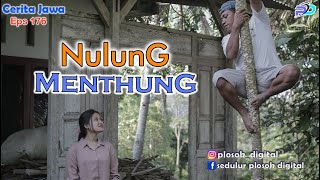 NULUNG MENTHUNG || Eps 176 || Cerita Jawa