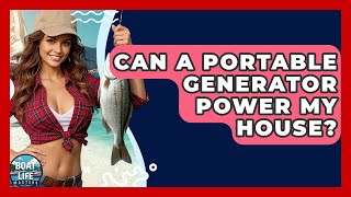 Can A Portable Generator Power My House? - Boat Life Masters