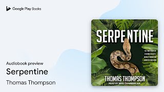 Serpentine by Thomas Thompson · Audiobook preview screenshot 5
