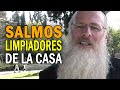 Salmos limpiadores de la casa