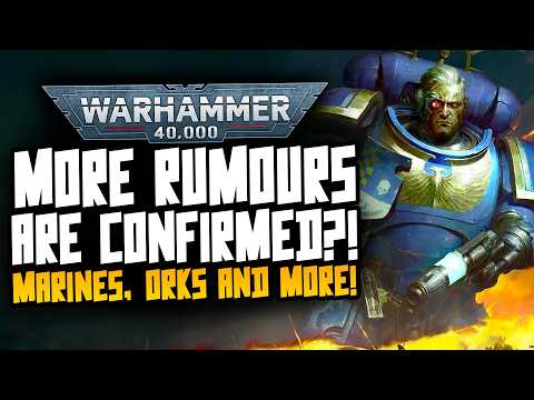 The Rumours Are Confirmed?! Orks, Space Marines & More!