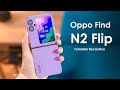 Oppo Find N2 Flip Foldable Phone Introduced | oppo find n2 flip review.