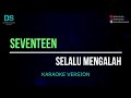 Seventeen  selalu mengalah karaoke version tanpa vokal