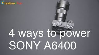 5 ways to power SONY A6400