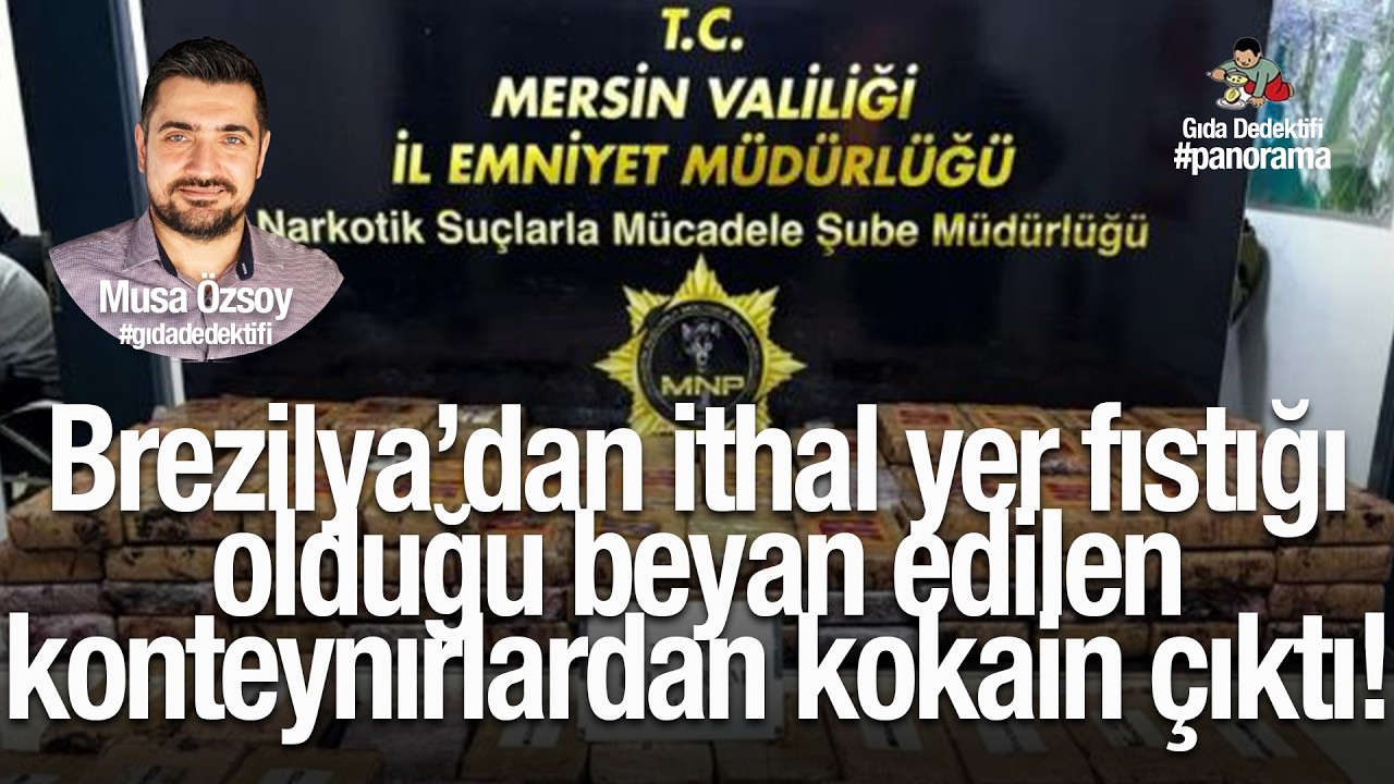 GIDA PANORAMA'DA KONUŞUYORUZ: İthal yer fıstığı taşıyan konteynırdan 598 kilo uyuşturucu çıktı!