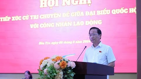 Tiếp xúc cử tri chuyên đề giữa đại biểu Quốc hội và công nhân lao động