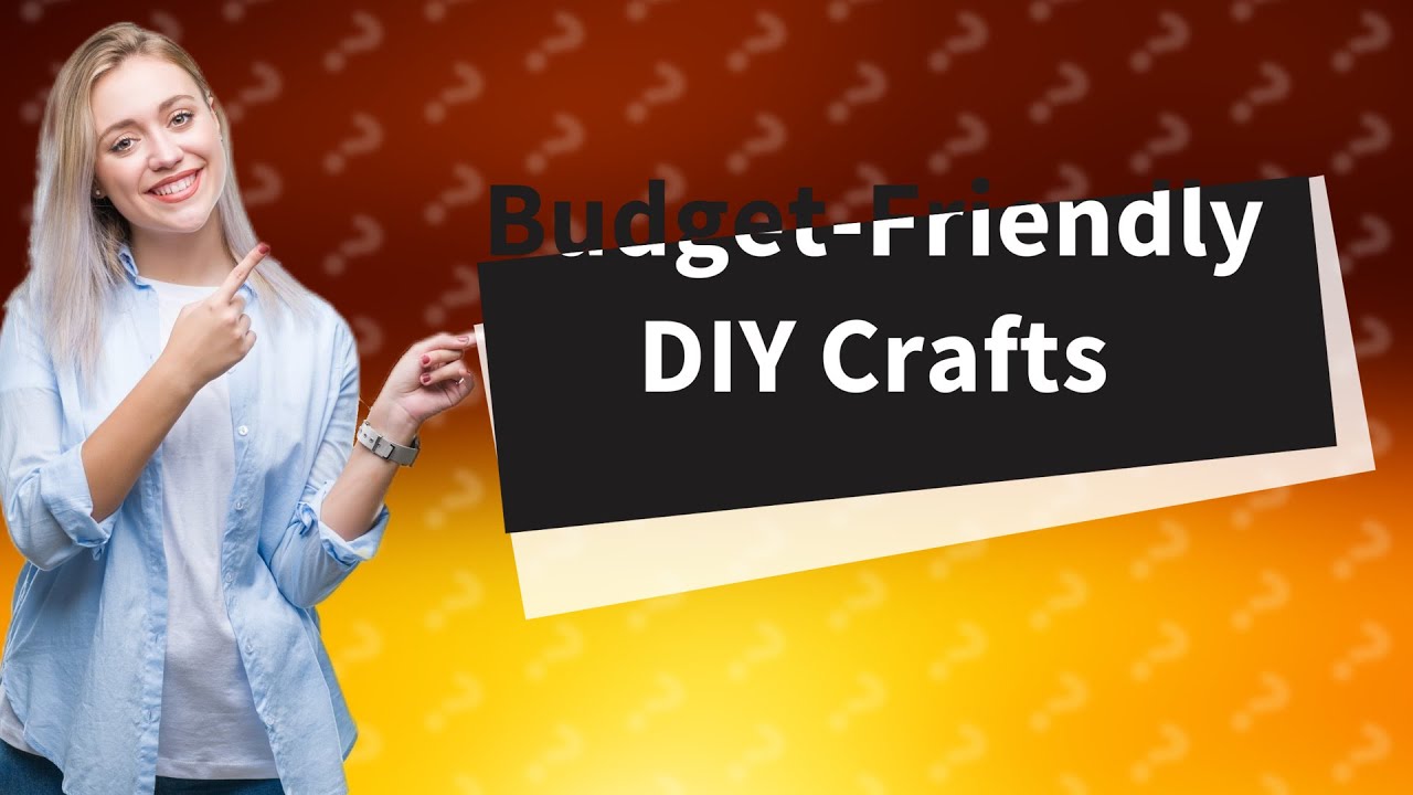 How Can I Create Amazing DIY Crafts Under $5? - YouTube