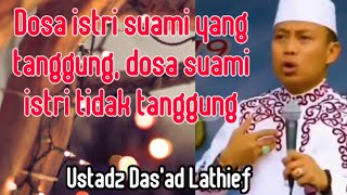 Ustadz Das'ad Latif | Dosa istri suami yang tanggung, dosa suami istri tidak tanggung ( Story wa )