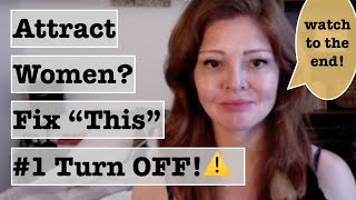 How to Attract Women (Dating Advice for Men re #1 Biggest Turn OFF!)